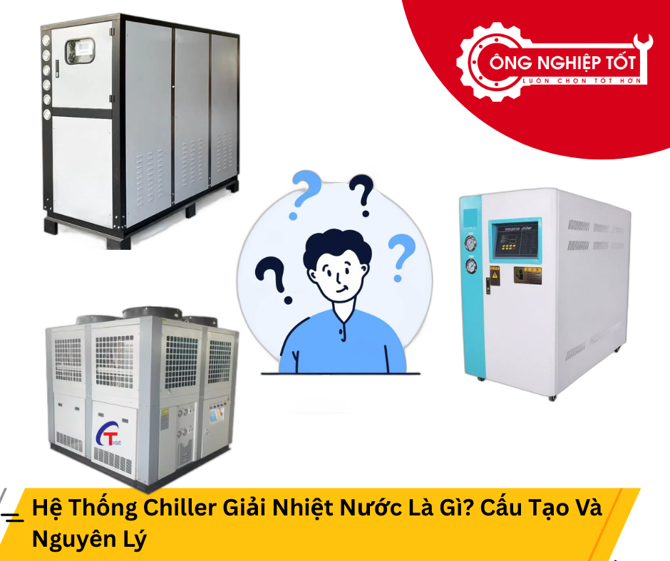 Hệ Thống Chiller Giải Nhiệt Nước Là Gì?